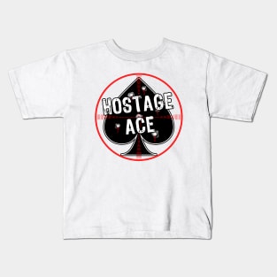 Hostage Ace Kids T-Shirt